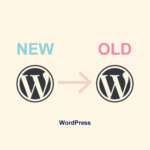 WordPressのバージョンをプラグインひとつでダウングレードする方法